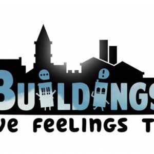 Buildings Have Feelings Too