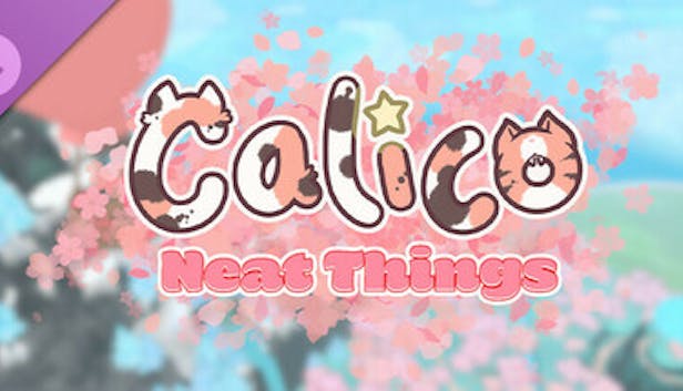 Calico - Neat Things DLC