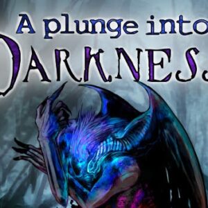 A Plunge into Darkness
