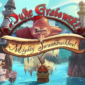 Duke Grabowski, Mighty Swashbuckler
