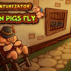 Adventurezator: When Pigs Fly