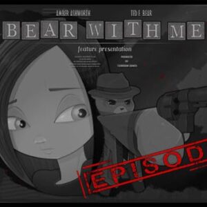 Bear With Me - Episode Three