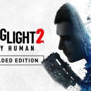 Dying Light 2 Stay Human: Reloaded Edition