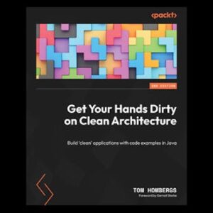 Get Your Hands Dirty on Clean Architecture