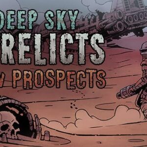 Deep Sky Derelicts - New Prospects