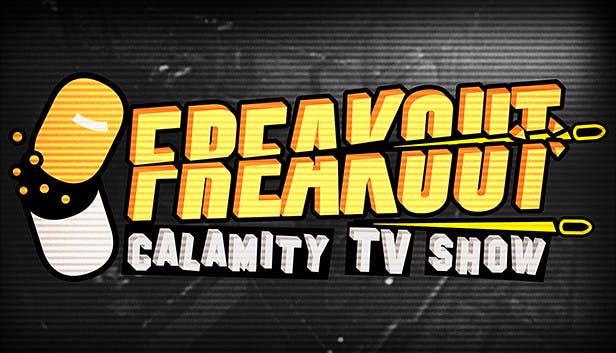 Freakout: Calamity TV Show