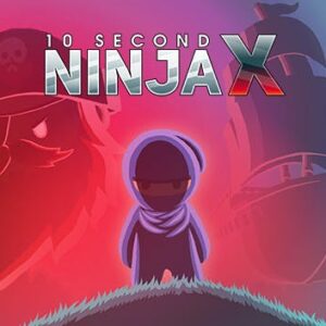 10 Second Ninja X