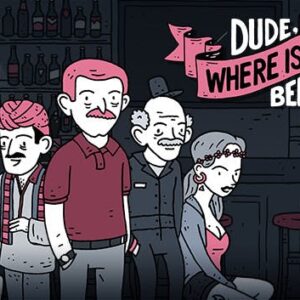Dude, Where Is My Beer