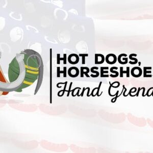Hot Dogs, Horseshoes & Hand Grenades