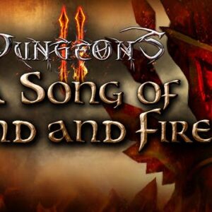 Dungeons 2 - A Song of Sand and Fire