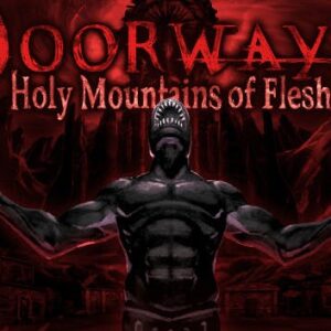 Doorways: Holy Mountains of Flesh