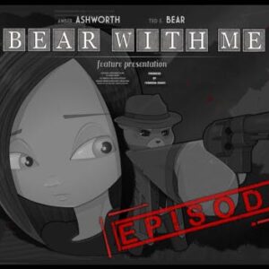 Bear With Me - Episode Two