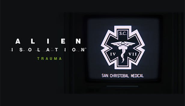 Alien: IsolationTM Trauma