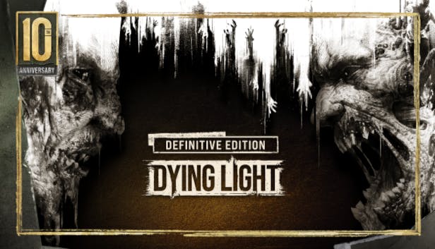 Dying Light: Definitive 10th Anniversary Edition