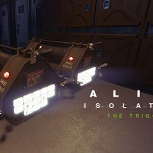 Alien: IsolationTM The Trigger