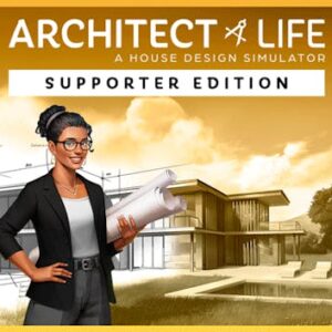Architect Life: A House Design Simulator - Supporter Edition