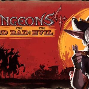 Dungeons 4 - The Good, the Bad and the Evil
