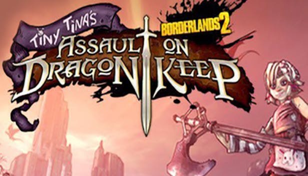 Borderlands 2: Tiny Tina's Assault on Dragon Keep
