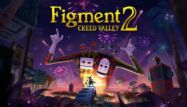 Figment 2: Creed Valley
