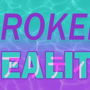 Broken Reality