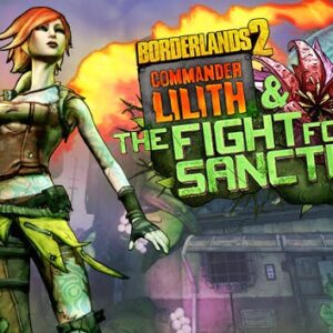 Borderlands 2: Commander Lilith & the Fight for Sanctuary