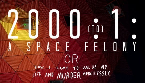 2000:1: A Space Felony
