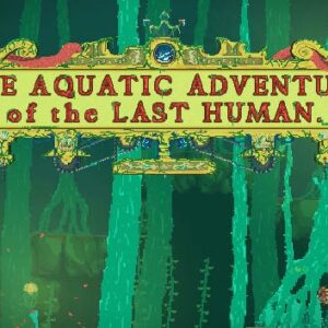 The Aquatic Adventure of the Last Human