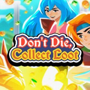 Don't Die, Collect Loot