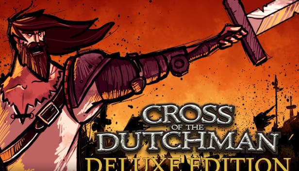 Cross of the Dutchman: Deluxe Edition