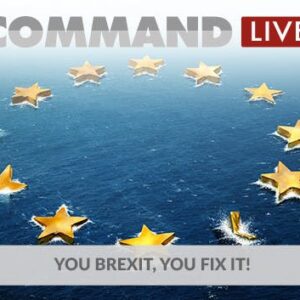Command:MO LIVE - You Brexit, You Fix it